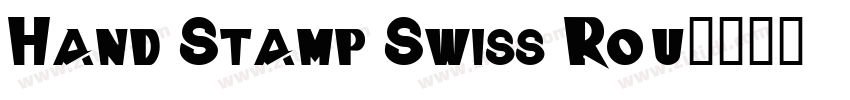 Hand Stamp Swiss Rou字体转换